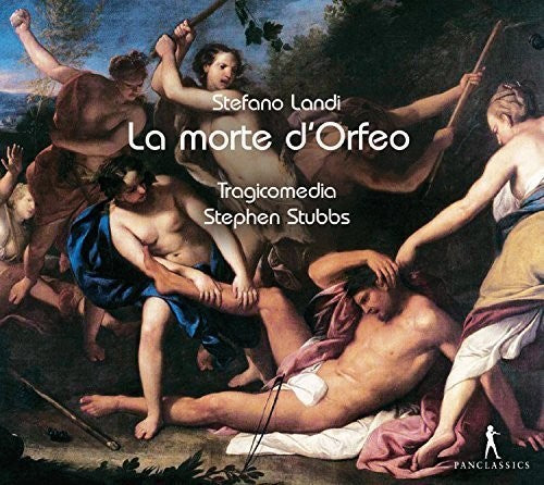 Landi / Elwes / Koslowsky / Cordier / Chance: Stefano Landi: La Morte d'Orfeo