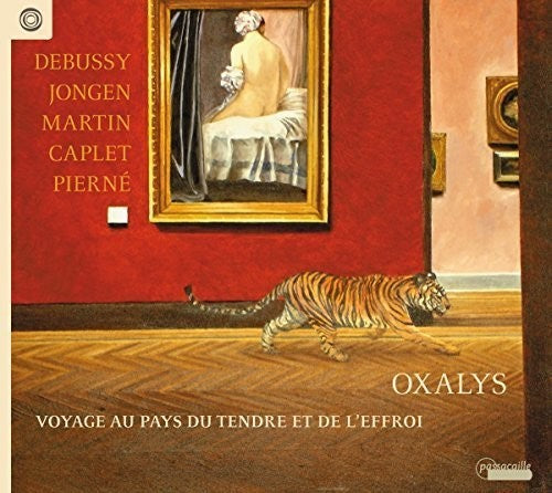 Caplet / Debussy / Jongen / Martin / Oxalys: Journey to Land Tender & Terror