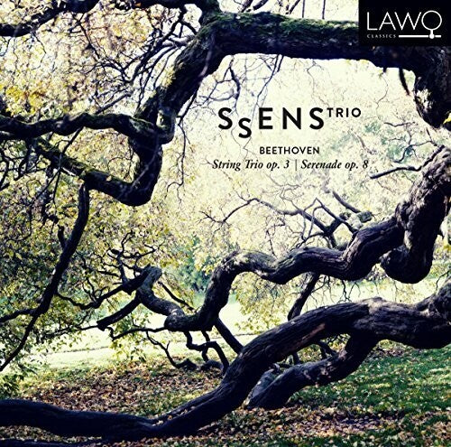 Beethoven / Ssens Trio: String Trio 3 & Serenade 8