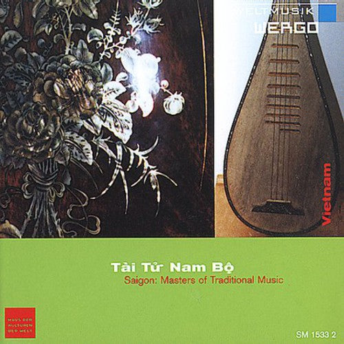 Tai Tu Nam Bo: Saigon Masters of Trad Music / Var: Tai Tu Nam Bo - Saigon: Masters Of Traditional Music