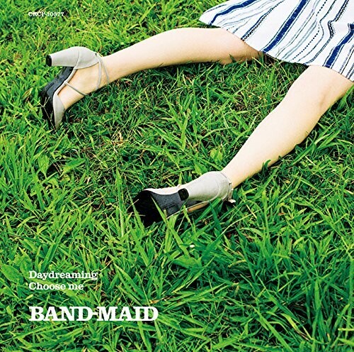 Band-Maid: Daydreaming / Choose Me