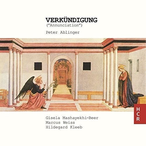 Ablinger / Weiss / Kleeb: Verkundigung