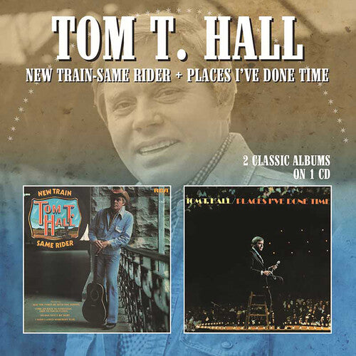 Hall, Tom T: New Train-Same Rider / Places I've Done Time