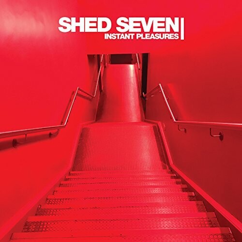 Shed Seven: Instant Pleasures