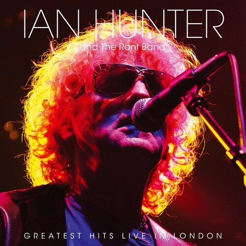 Hunter, Ian: Greatest Hits Live In London