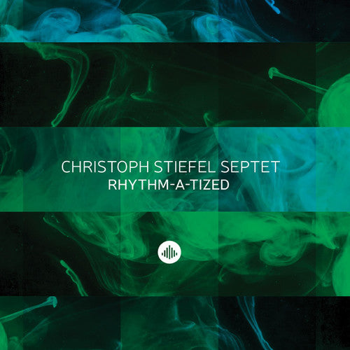 Stiefel, Christoph / Septet: Rhythm-A-Tized