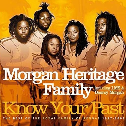 Morgan Heritage Family: Know Your Past: Best of the Royal Family of Reggae