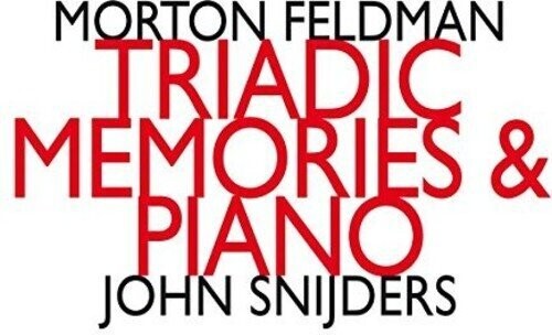 Feldman / Snijders: Triadic Memories (1981)