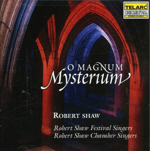 Shaw / Festival Singers / Chamber Singers: O Magnum Mysterium