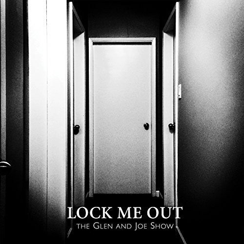 Glen & Joe Show: Lock Me Out