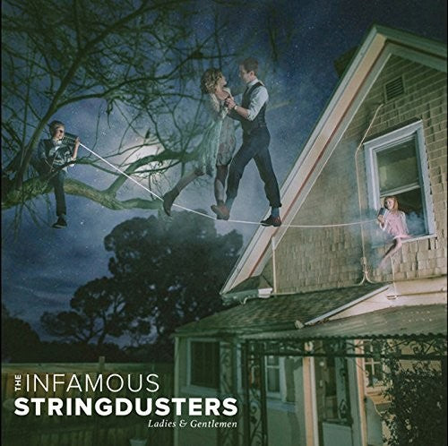 Infamous Stringdusters: Ladies & Gentlemen