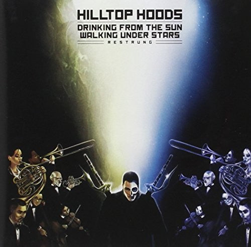 Hilltop Hoods: Drinking from the Sun Walking Under Stars