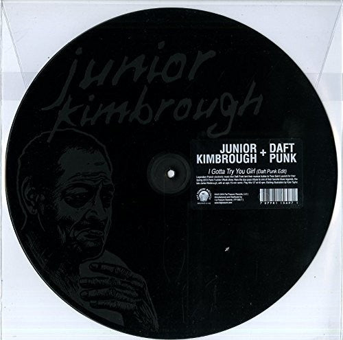 Kimbrough, Junior: I Gotta Try You Girl (Daft Punk Mix)