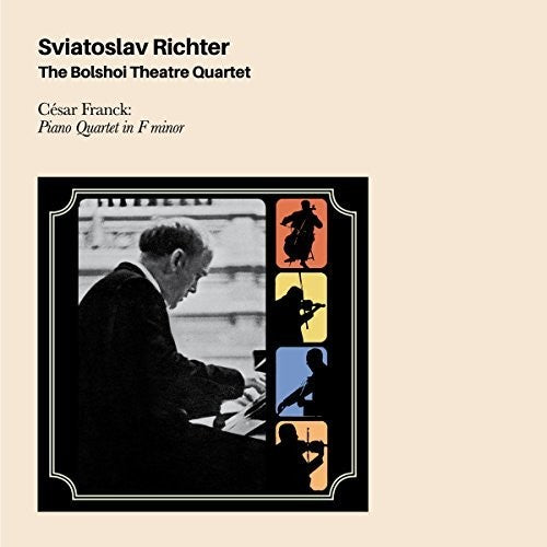 Franck, Cesar / Richter, Sviatoslav / Bolshoi: Cesar Franck: Piano Quartet