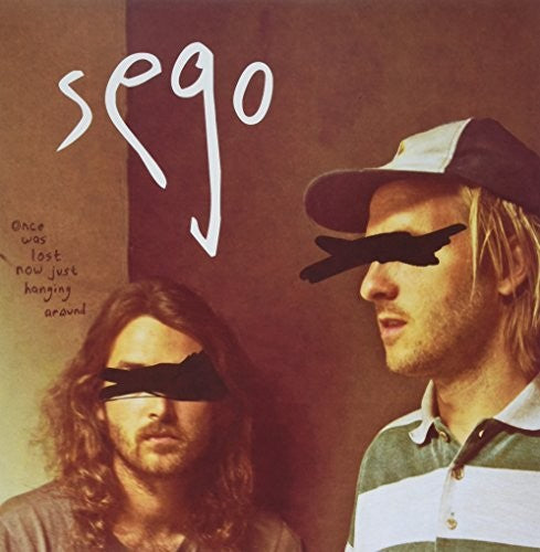 Sego: Once Was Lost Now Just Hanging Around