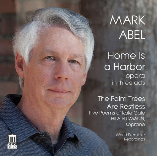 Abel / Chamberlin / Pisturino / Akinboboye: Mark Abel: Home Is a Harbor - Palm Trees Are