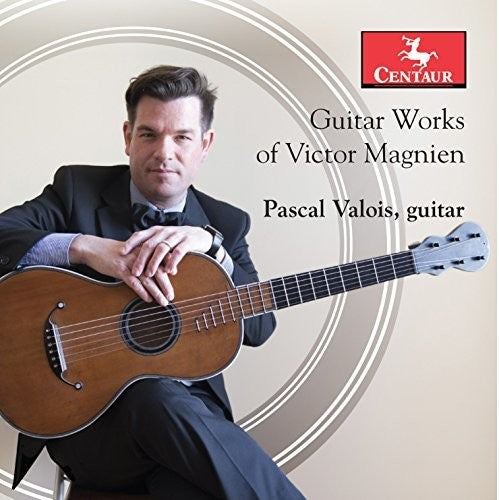 Magnien / Valois, Pascal: Guitar Works of Victor Magnien