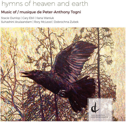 Togni / Dunlop / Arulanandam / Waniuk: Togni: Hymns of Heaven and Earth