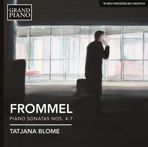 Frommel / Blome, Tatiana: Frommel: Piano Sonatas Nos. 4-7