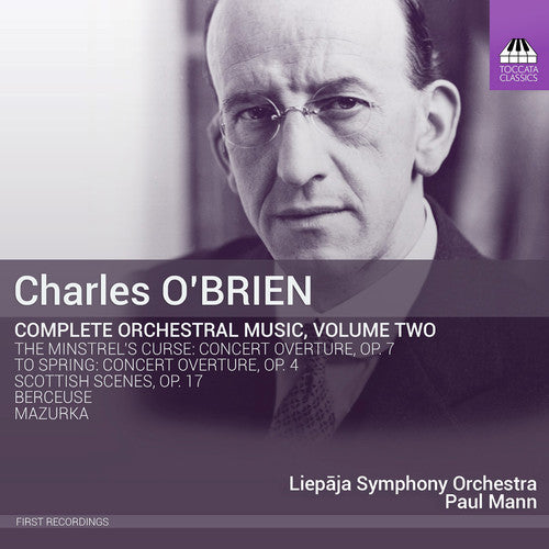 O'Brien / Liepaja Symphony Orchestra / Mann: O'Brien: Complete Orchestral Music 2