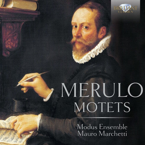 Merulo, Claudio / Modus Ensemble / Marchetti, Mauro: Claudio Merulo: Motets