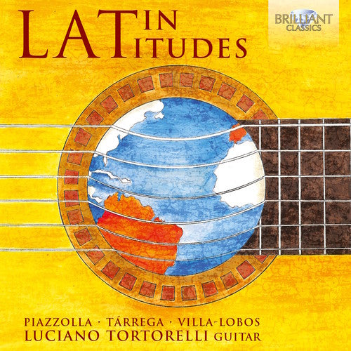 Arcas, Julian / Brouwer, Leo / Tortorelli, Luciano: Latin Latitudes