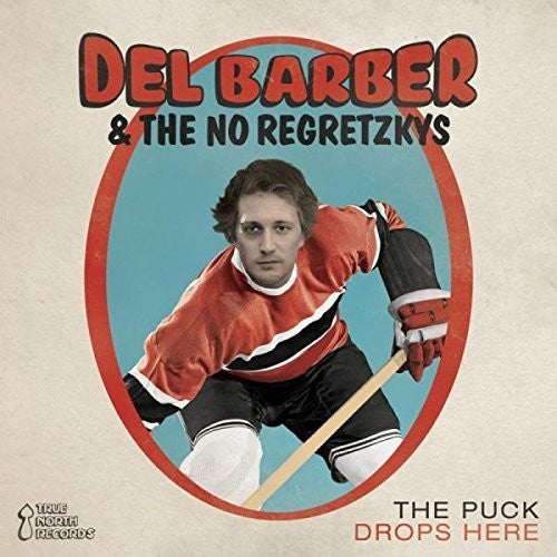 Barber, Del / No Regretzkys: Puck Drops Here