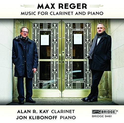 Reger / Kay, Alan R. / Klibonoff, Jon: Max Reger: The Music for Clarinet and Piano