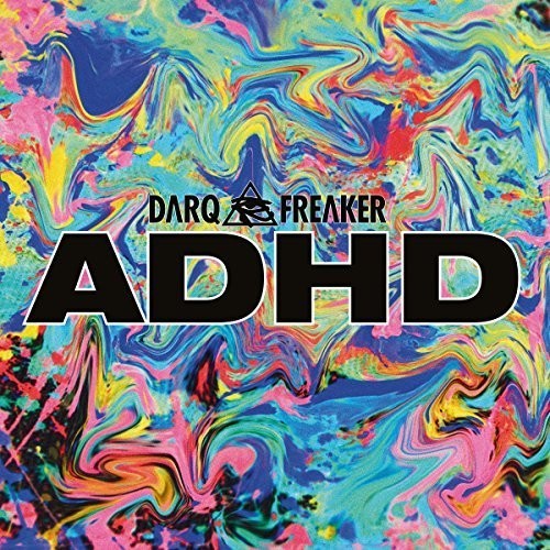 Darq E Freaker: Adhd