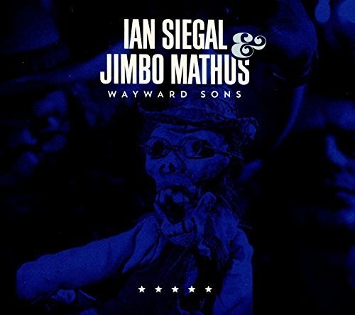 Siegal, Ian / Mathus, Jimbo: Wayward Sons