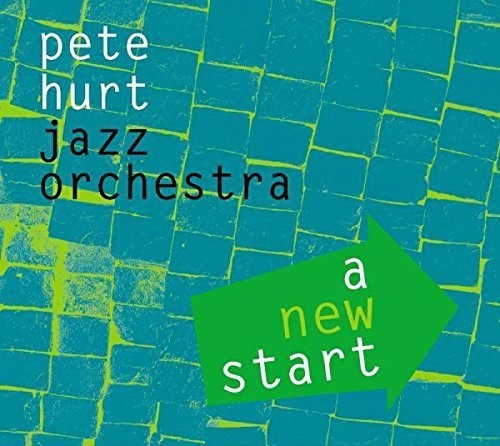 Hurt, Pete Jazz Orchestra: New Start