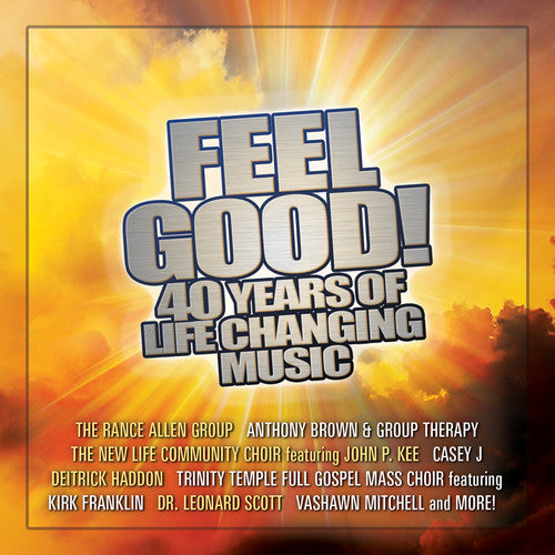 Feel Good 40 Years of Life Changing Music: Feel Good! 40 Years of Life Changing Music