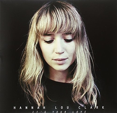 Clark, Hannah Lou: It's Your Love