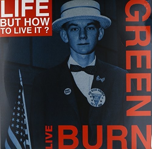 Life But How to Live It?: Burn Green Live