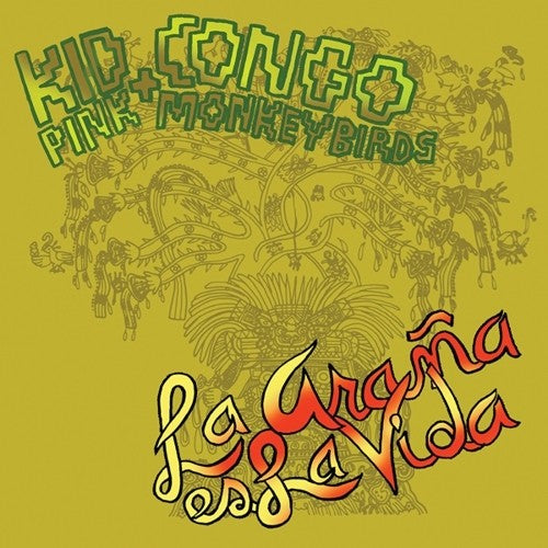 Kid Congo & the Pink Monkey Birds: La Arana Es la Vida