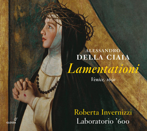 Ciaia, Alessandro Dell / Invernizzi, Roberto: Alessandro Della Ciaia: Lamentationi