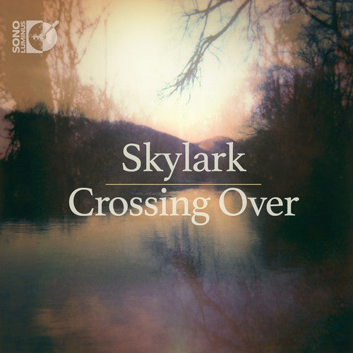 Elder, Daniel / Kedrov, Nicolai / Skylark: Crossing Over