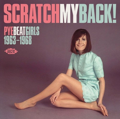 Scratch My Back! Pye Beat Girls 1963-68 / Various: Scratch My Back! Pye Beat Girls 1963-68 / Various