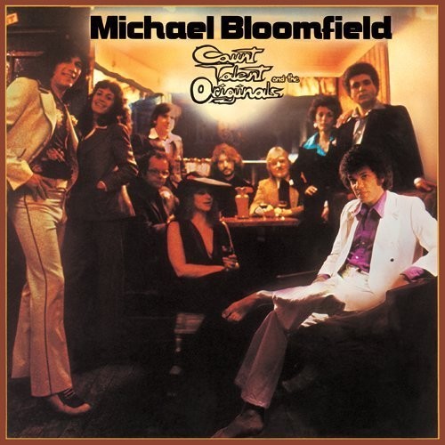 Bloomfield, Mike: Count Talent & the Originals