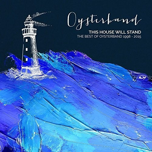 Oysterband: This House Will Stand: Best of 1998-2015