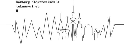 Hamburg Elektronisch 3: Teknomusi / Various: Hamburg Elektronisch 3: Teknomusi EP