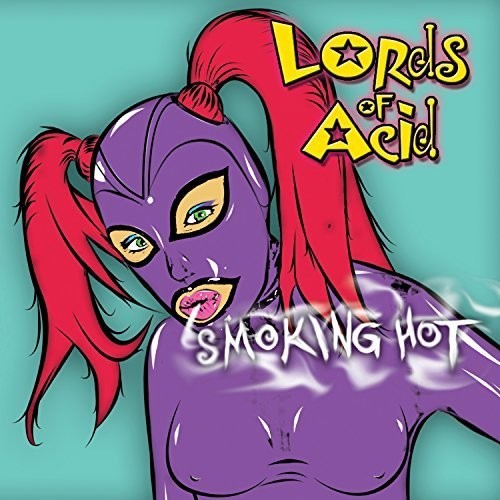 Lords of Acid: Smoking Hot