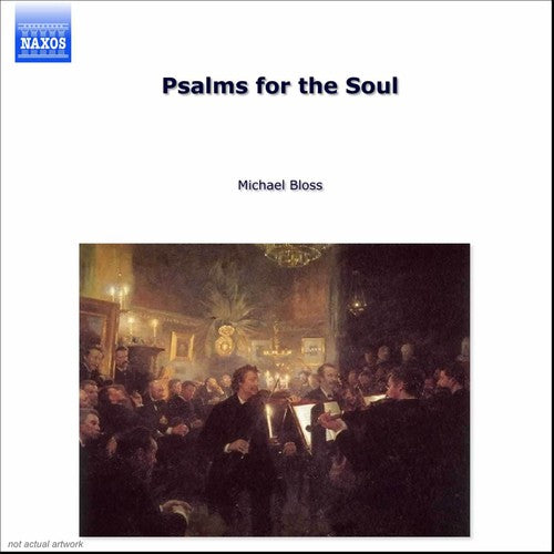 Choir of st John's Elora / Edison / Bloss: Psalms for the Soul