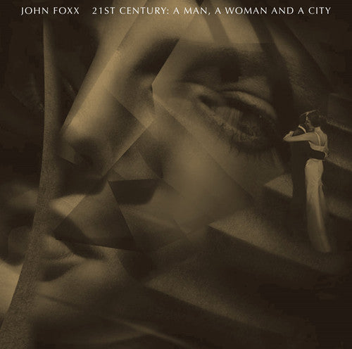 Foxx, John: 21st Century: A Man - a Woman and a City