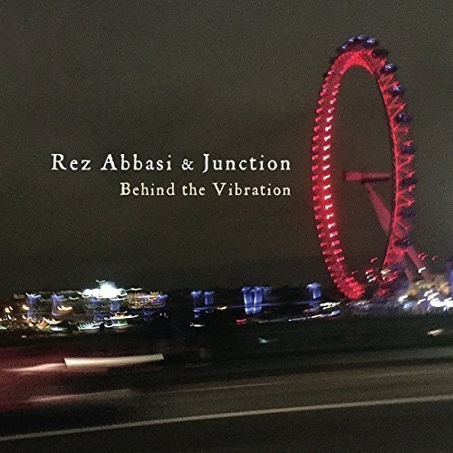 Abbasi, Rez & Junction: Behind The Vibration