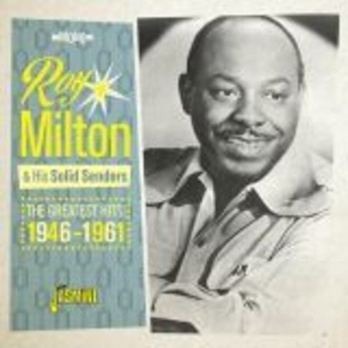 Milton, Roy & His Solid Senders: Greatest Hits 1946-1961