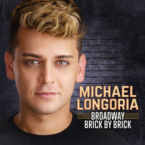 Longoria, Michael: Broadway Brick By Brick