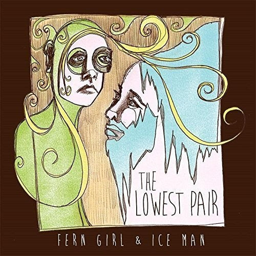 Lowest Pair: Fern Girl And Ice Man