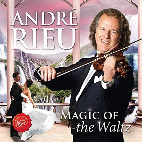 Rieu, Andre: Magic of the Waltz