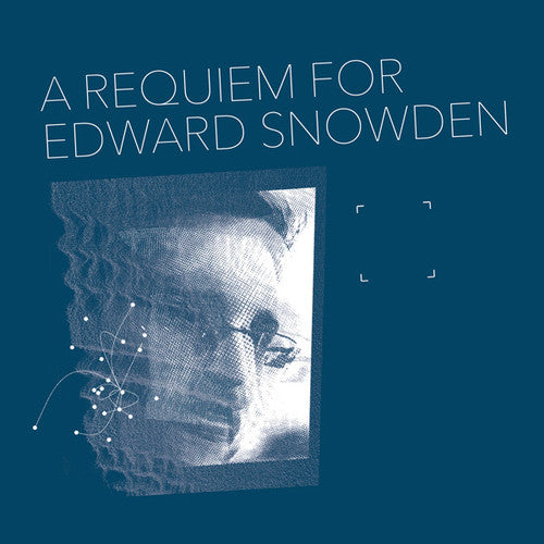 Collings, Matthew: Requiem for Edward Snowden